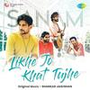 Likhe Jo Khat Tujhe - SANAM